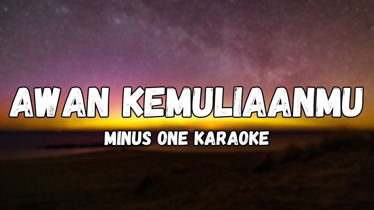 Awan KemuliaanMu minus one karaoke lagu rohani FHL Worship