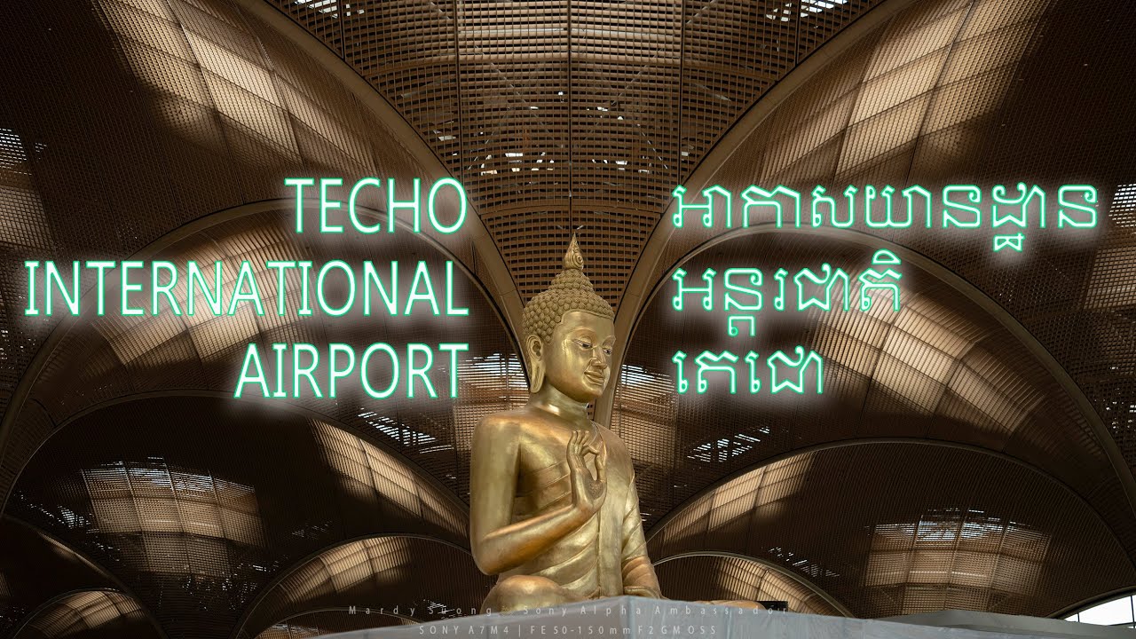 Techo International Airport - អាកាសយានដ្ឋានអន្តរជាតិតេជោ