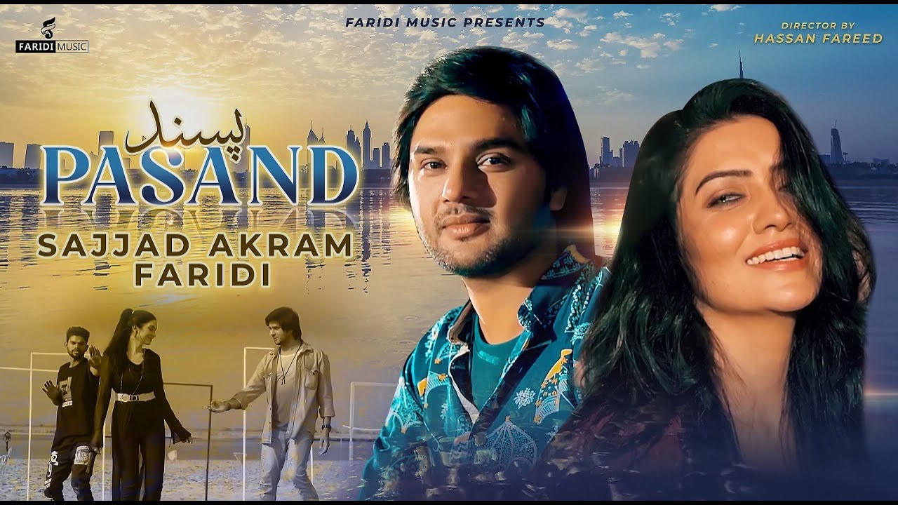 Pasand | Sajjad Akram Faridi ( Official Music Video ) Latest Punjabi Songs 