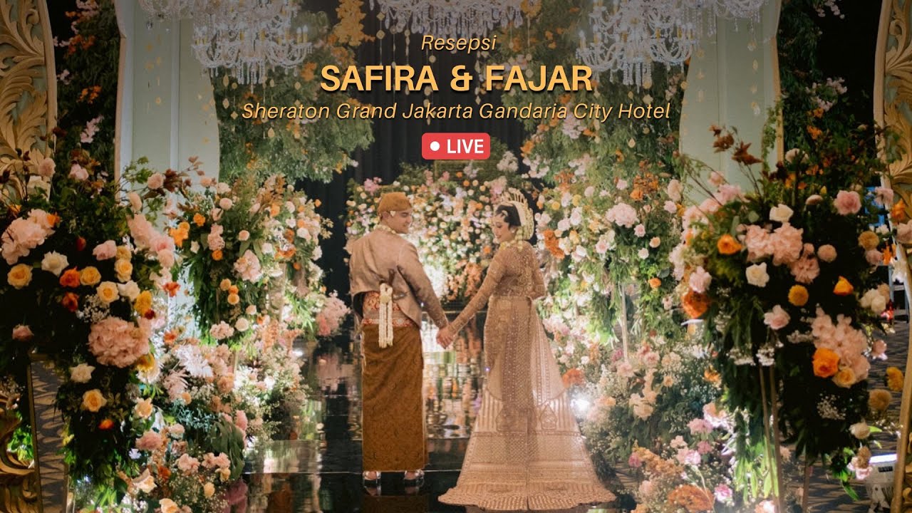 LIVE - Resepsi Safira & Fajar di di Sheraton Grand Jakarta Gandaria City Hotel
