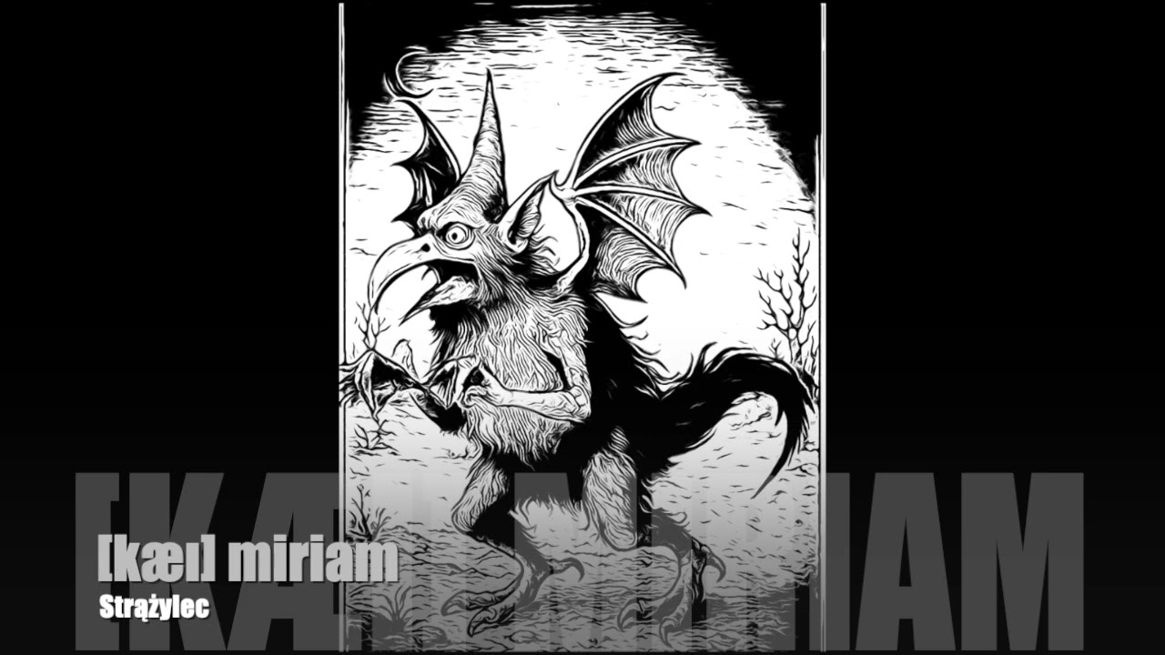 [kæı] miriam / Strążylec