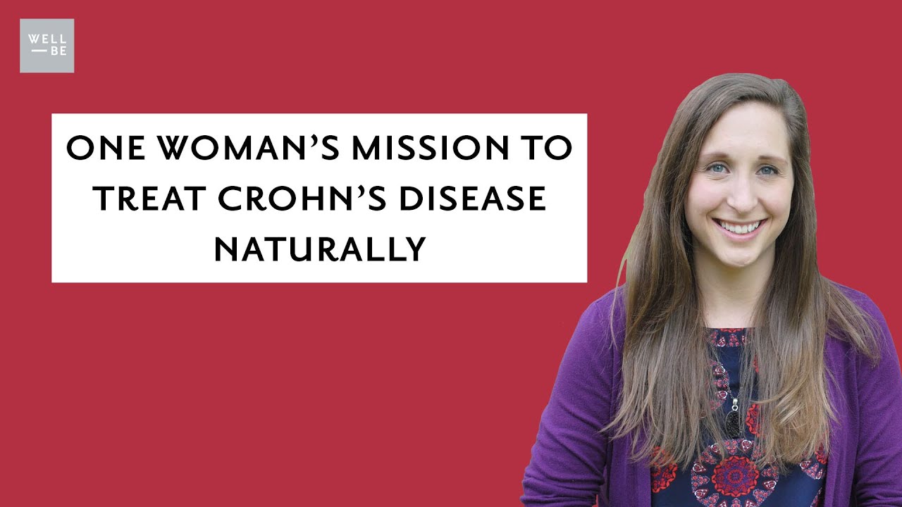 One Woman's Mission To Treat Crohn's Disease Naturally