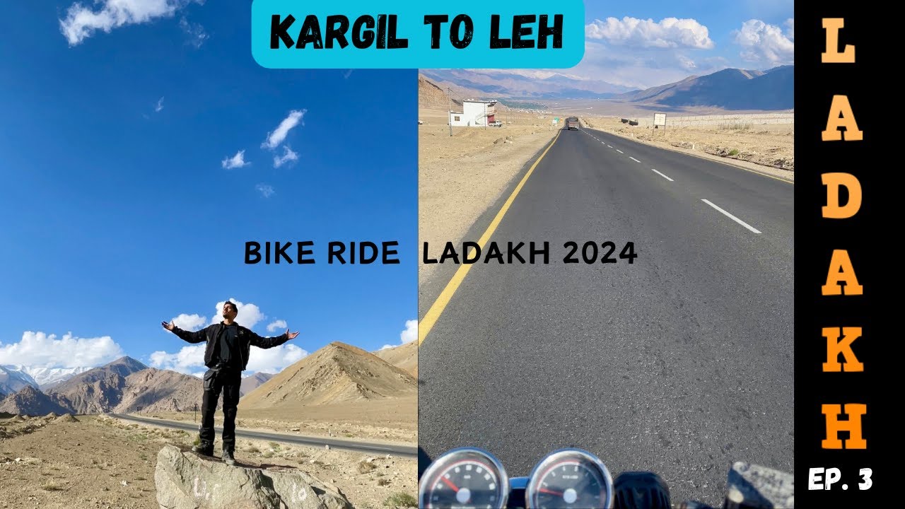 LEH LADAKH TRIP 2024 | KARGIL TO LEH | BIKE RIDE EP.3 | WEATHER UPDATE | HIGHWAY UPDATE