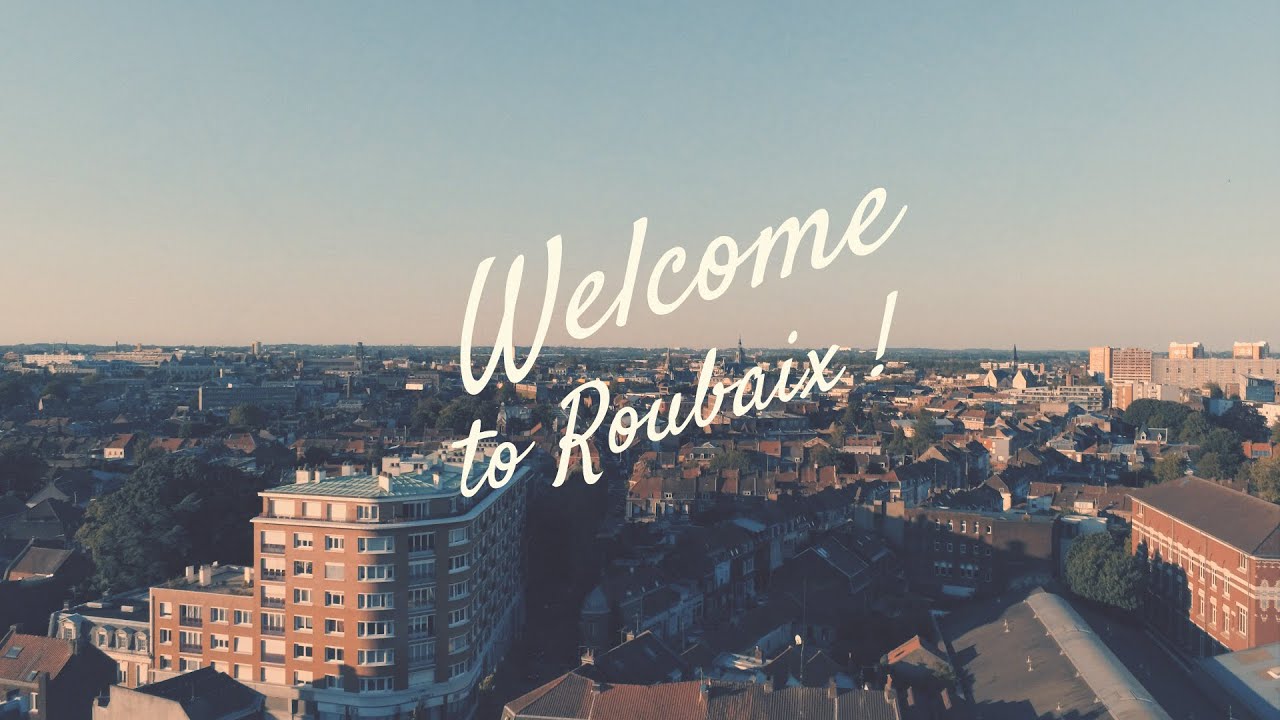 Welcome to Roubaix !
