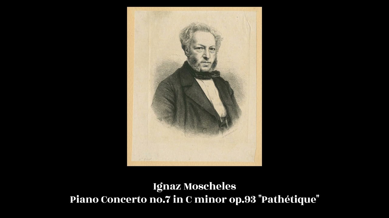 Ignaz Moscheles - Piano Concerto no.7 in C minor op.93 