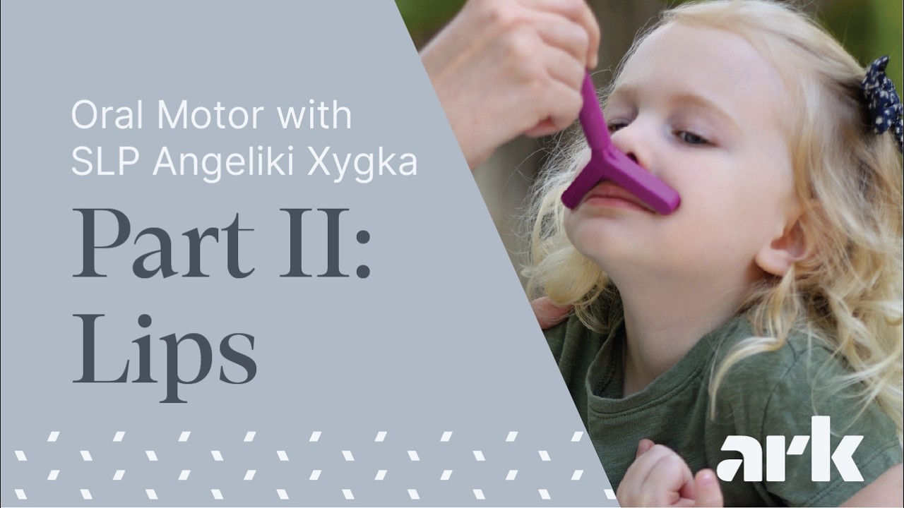 Oral Motor Exercises Part II: LIPS - with Speech Therapist Angeliki Xygka