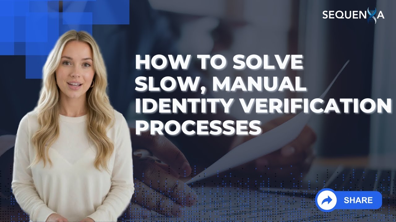 How to Solve Slow, Manual Identity Verification Processes