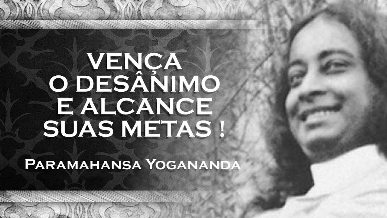 Enfrentando o Desânimo Estratégias para Vencer , PARAMAHANSA YOGANANDA DUBLADO