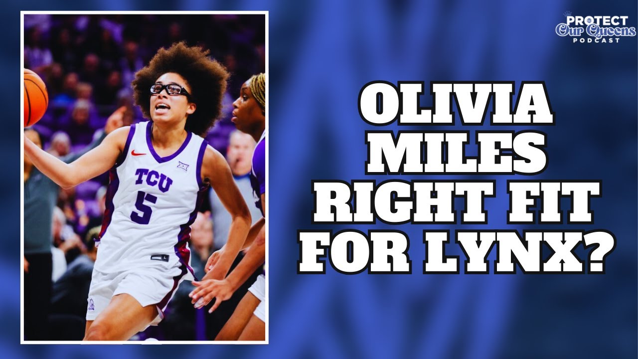 Could Olivia Miles Be the Right Fit for the Minnesota Lynx? | Protect Our Queens Podcast