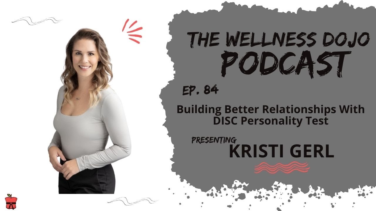 Building Better Relationships with DISC Personality Types With Kristi Gerl | 084