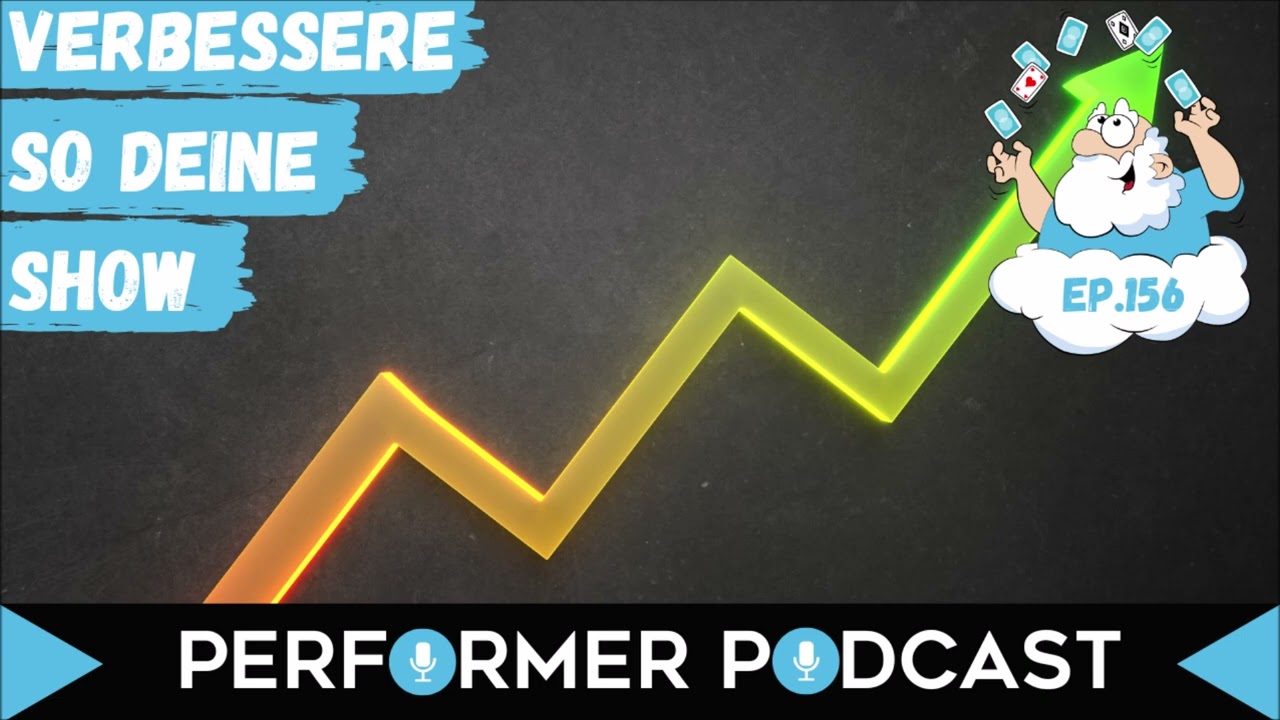 #156 So machst du deine Zaubershow sofort besser - Performer Podcast