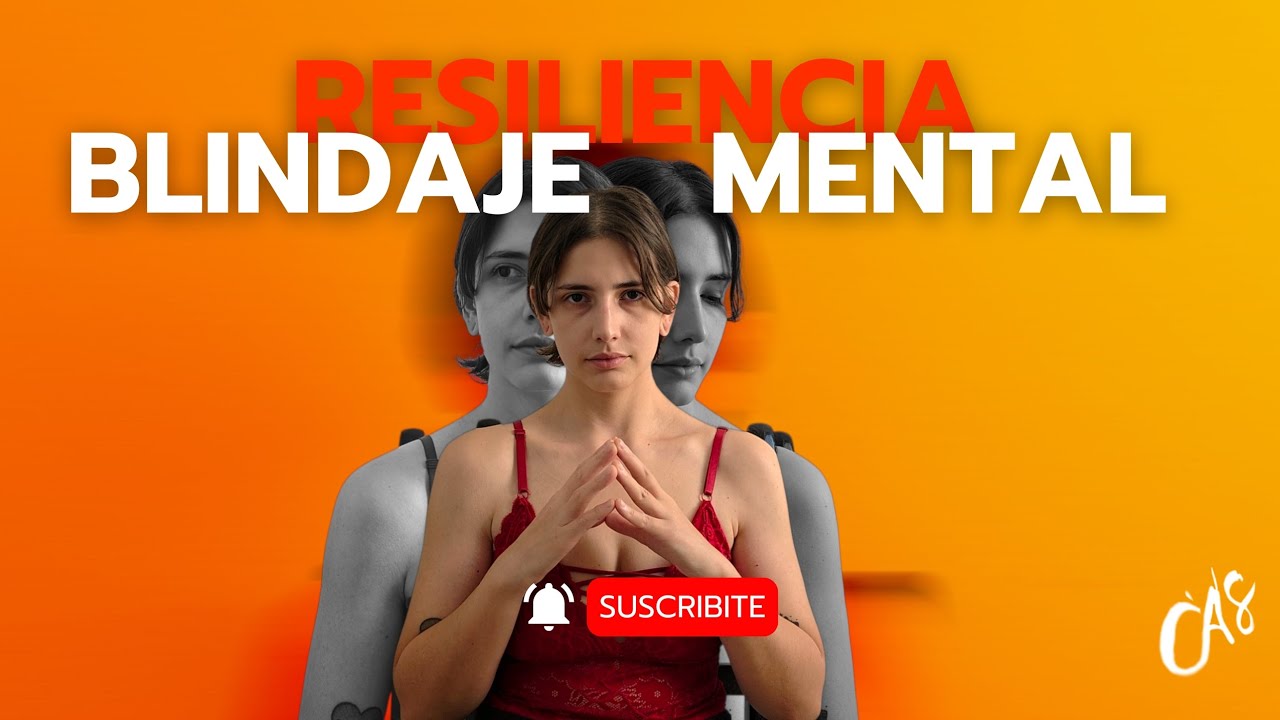 RESILIENCIA, BLINDAJE MENTAL