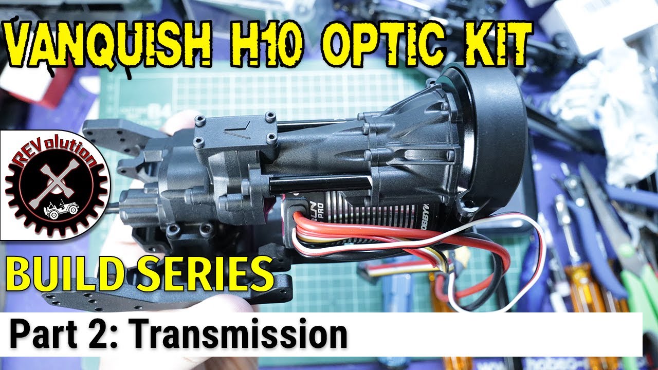Vanquish H10 Optic Kit Build Series - Part 2 - Transmission