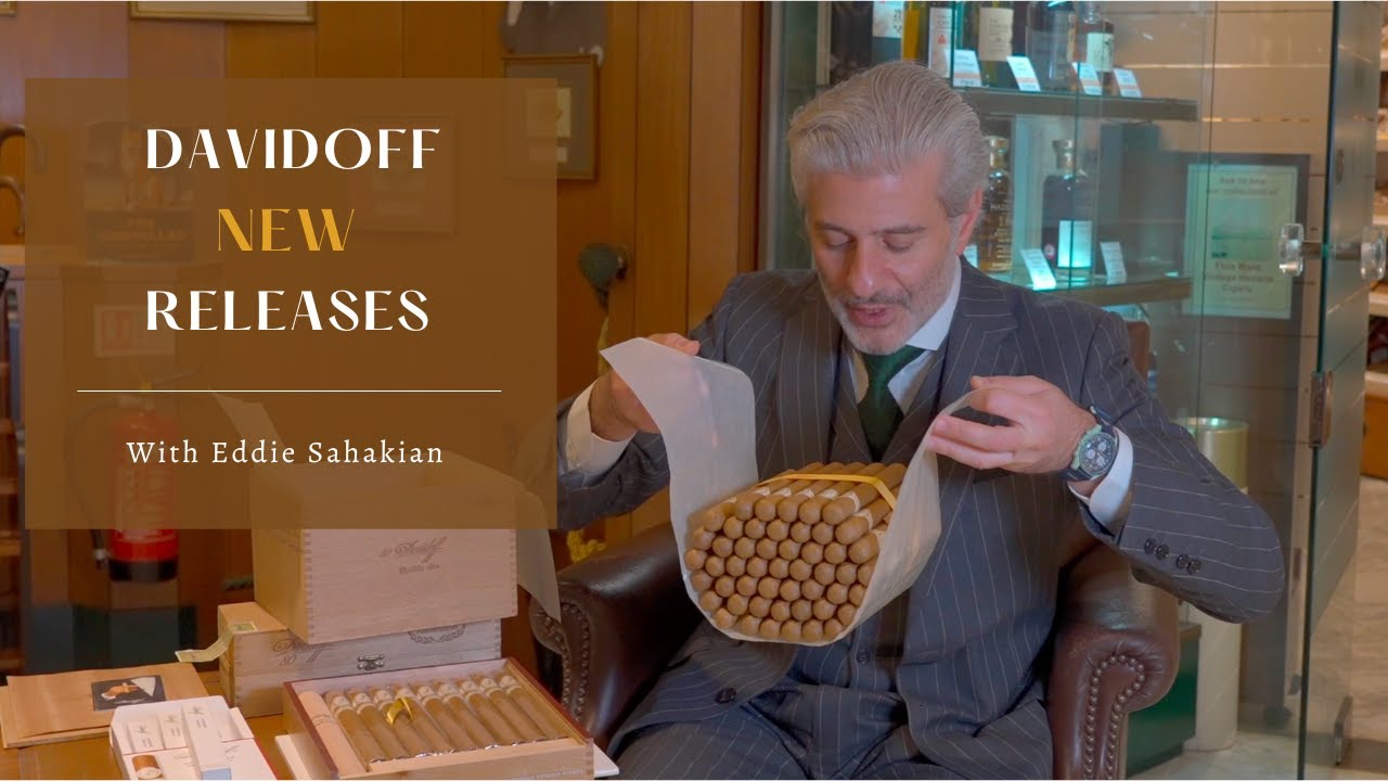 Davidoff new releases- With Eddie Sahakian