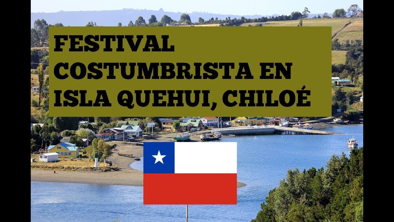 ¿Cómo es un Festival Costumbrista en Isla Quehui, Chiloé? 🇨🇱