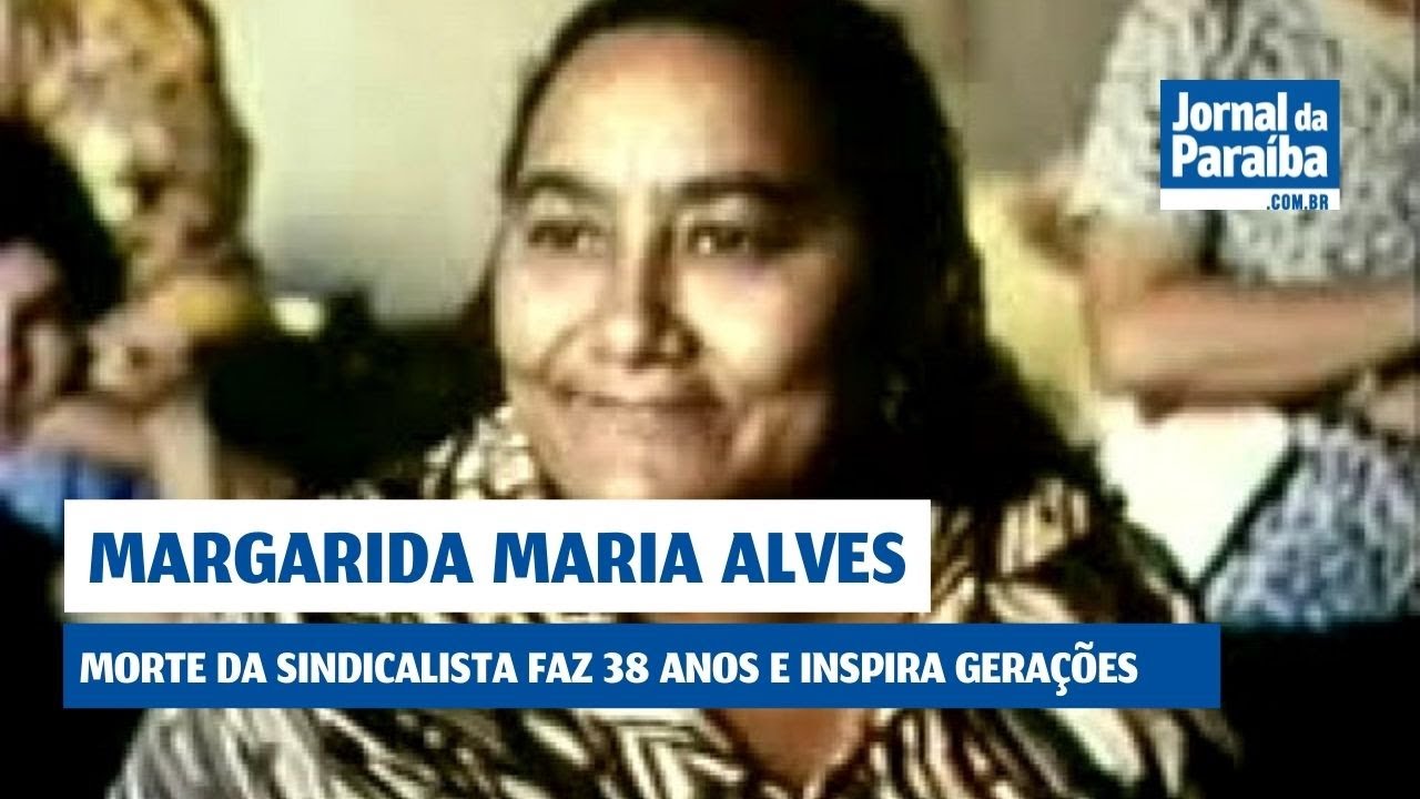 Historiadora e filho de Margarida Maria Alves falam sobre os 38 anos da morte da sindicalista
