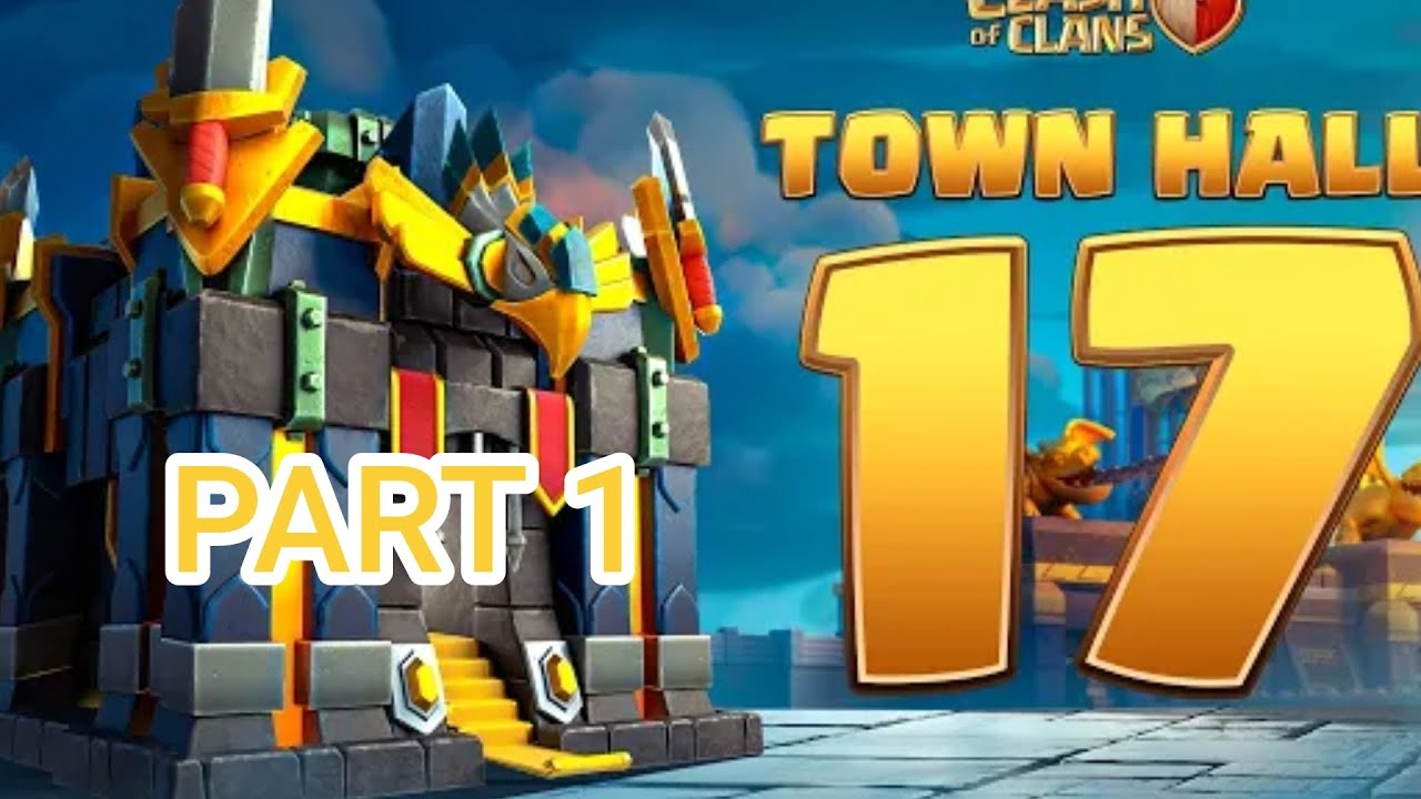 NEW UPDATE TH 17 IN CLASH OF CLANS IS HERE