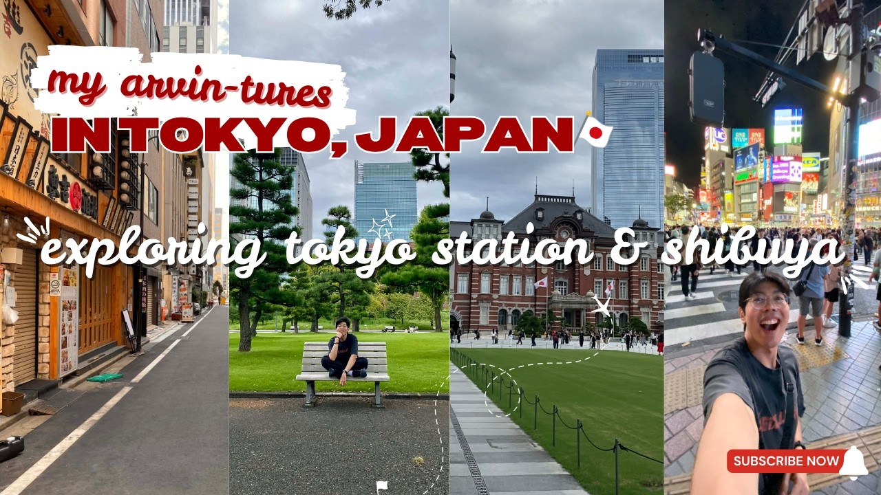 Japan Arvin-tures: Exploring Tokyo Station & Shibuya
