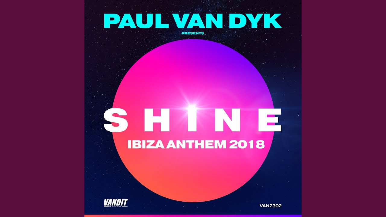 SHINE Ibiza Anthem 2018 (Paul van Dyk presents SHINE) (Edit)