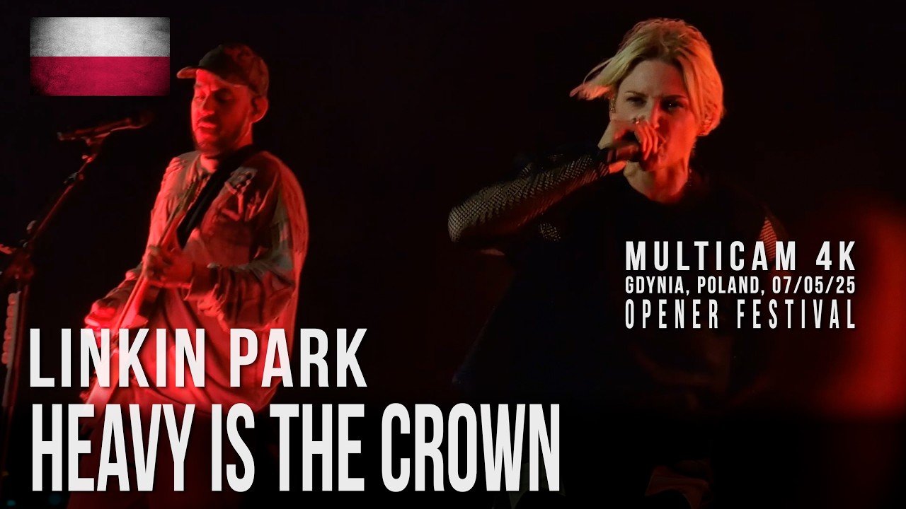 LINKIN PARK – Heavy Is The Crown | Opener Festival, Gdynia, Poland, 07/05/25