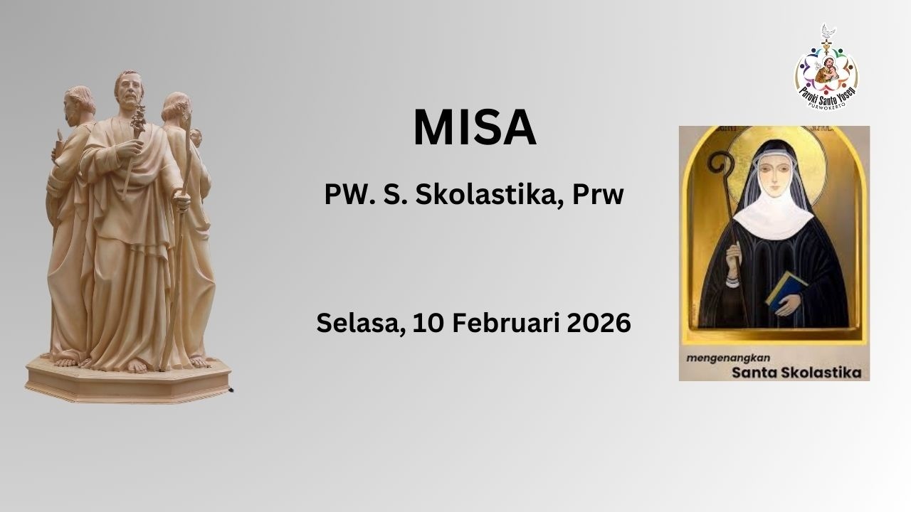 Misa PW S. Skolastika, Prw, Selasa, 10 Februari 2026, Pkl 05.30
