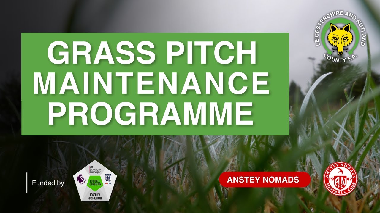 Grass Pitch Maintenance Programme - Anstey Nomads