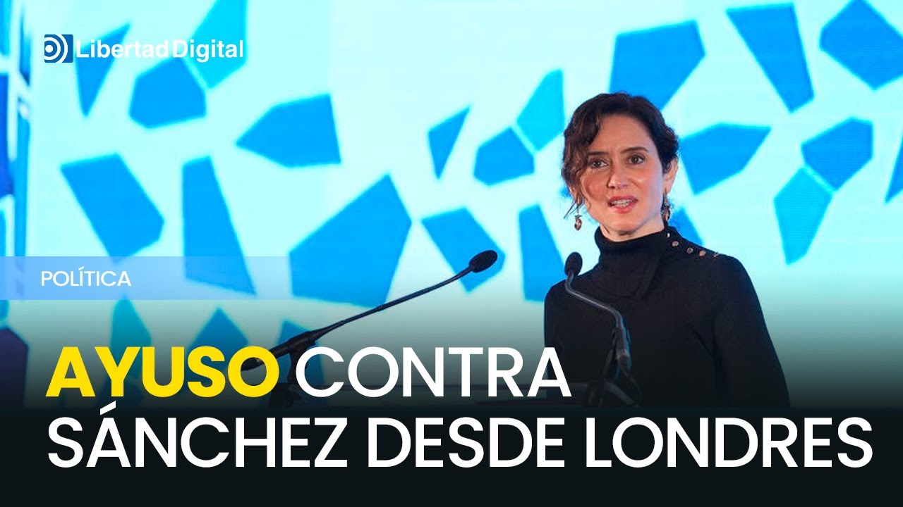 La intervención completa de Ayuso contra el Gobierno de Sánchez desde Londres