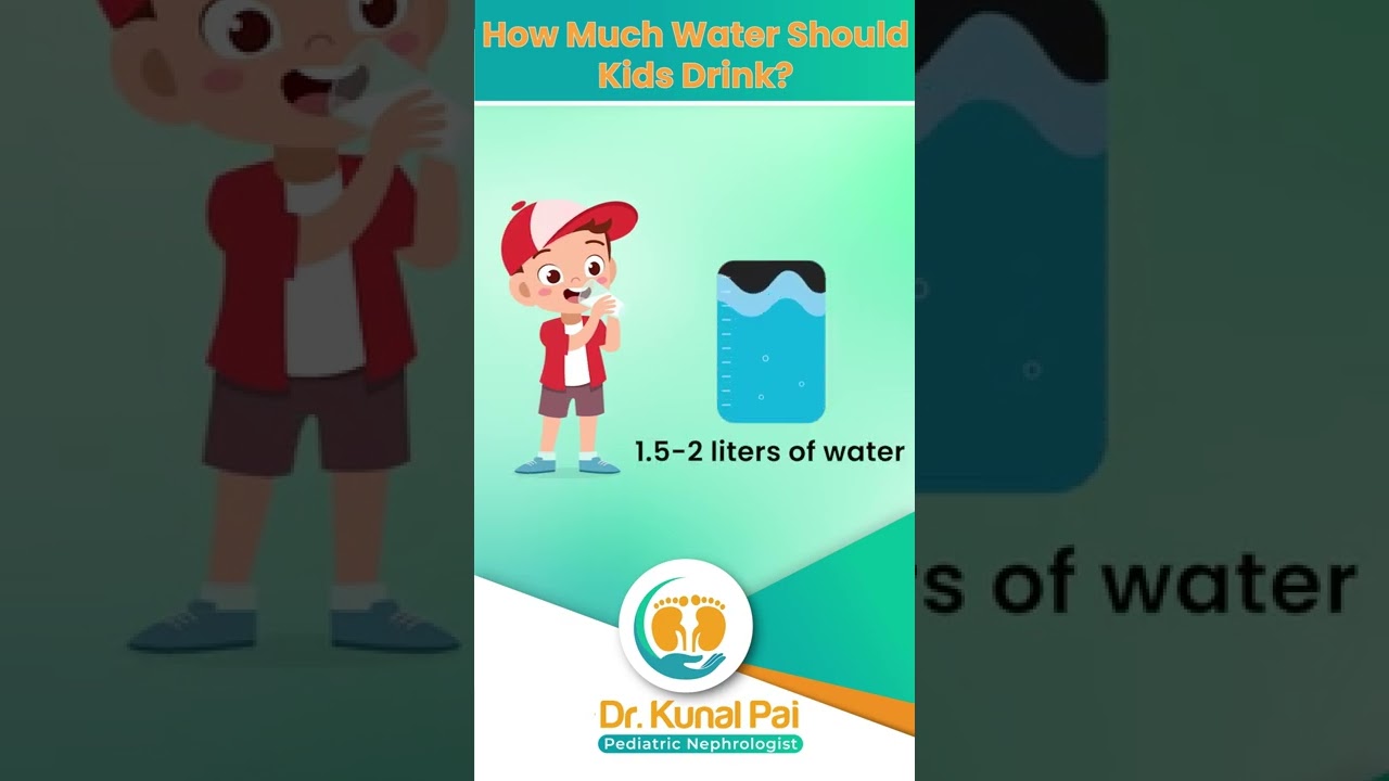 How Much Water Should Kids Drink? || Dr Kunal Pai Pediatric Nephrologist