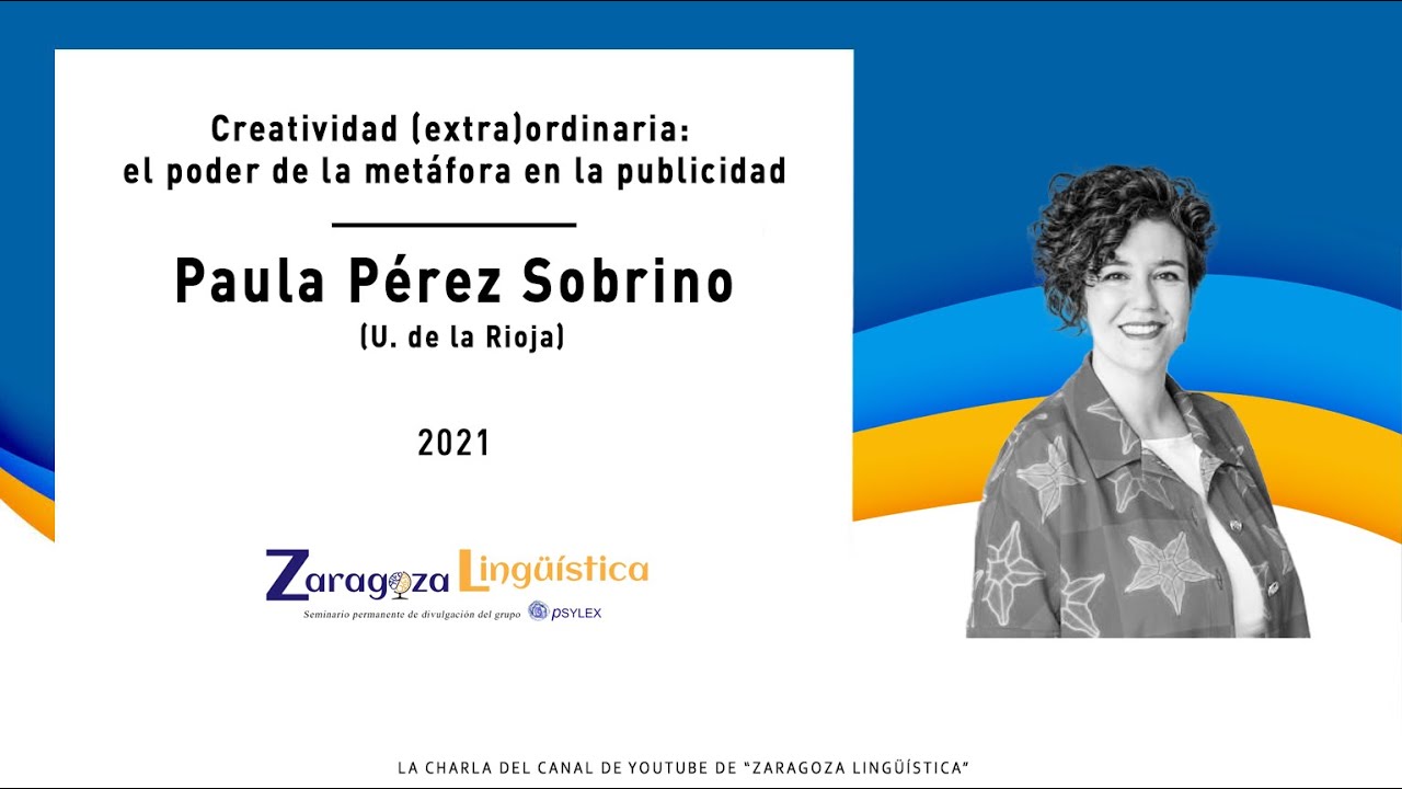 Creatividad (extra)ordinaria: el poder de la metáfora en la publicidad - P. Pérez Sobrino (U. Rioja)