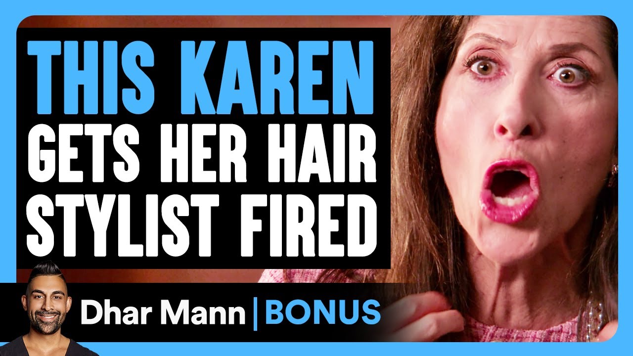 KAREN Gets HAIR STYLIST FIRED! | Dhar Mann Bonus!