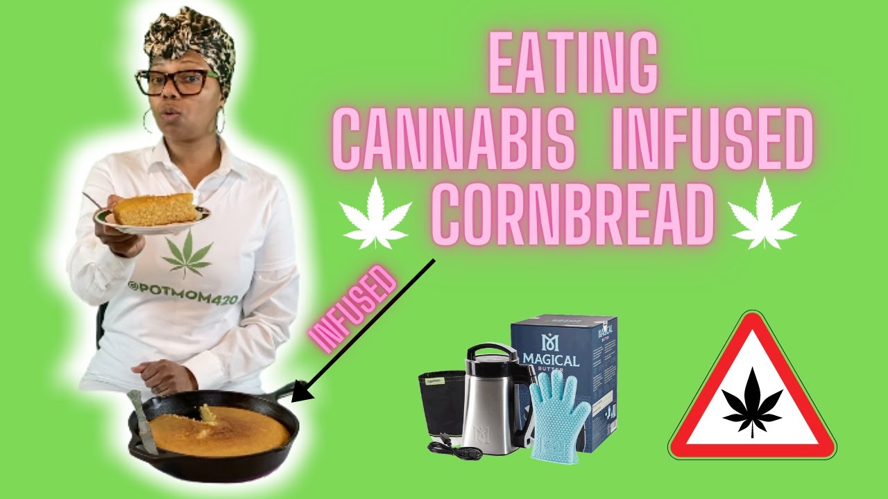 PotMom420 Tries Cannabis Infused Cornbread!  - Edibles made with the magical butter machine