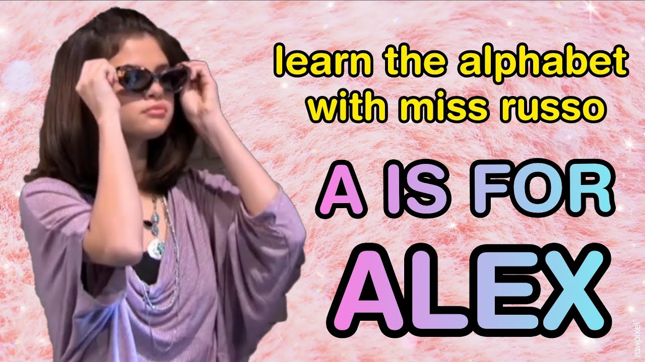 learn the alphabet with Alex Russo