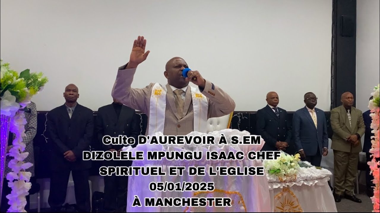 EN DIRECT DE MANCHESTER CULTE D’AUREVOIR À S.EM DIZOLELE MPUNGU ISAAC CHEF SPIRITUEL ET DE L’EGLISE