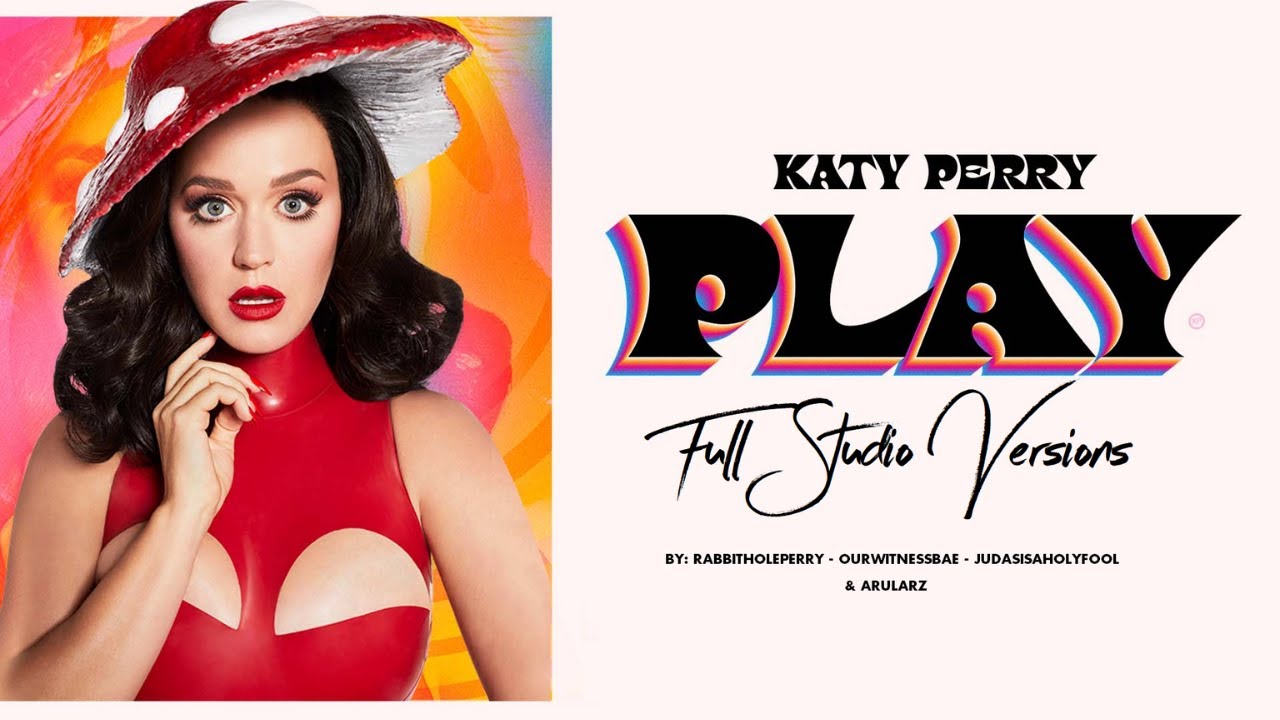 Katy Perry - PLAY: Act 4 (Official Studio Versions - Filtered)
