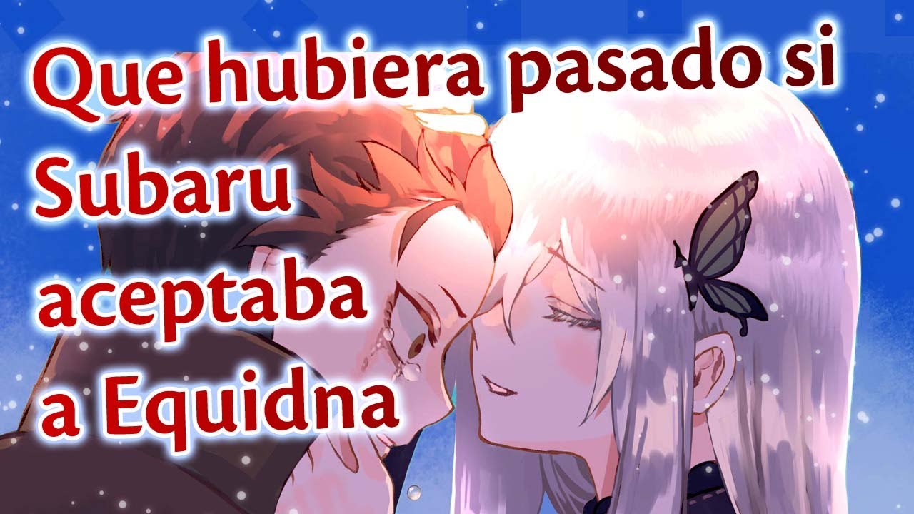 Re Zero Kasaneru Resumido || Que hubiera pasado si Subaru aceptaba el trato con Echidna || What if