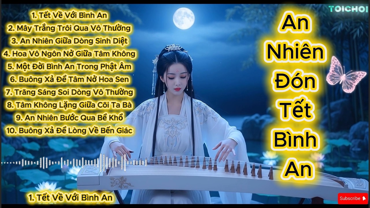 10 Bài Nhạc Thiền Chữa Lành Tâm Hồn 🌸 An Nhiên Đón Tết Bình An | Nhạc Thiền Ngủ Sâu – Buông Xả Lo Âu