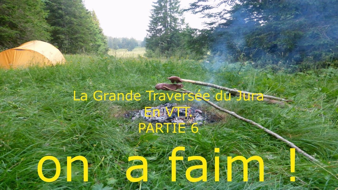 La Grande Traversée du Jura en VTT  partie 5  , ON A FAIM !!
