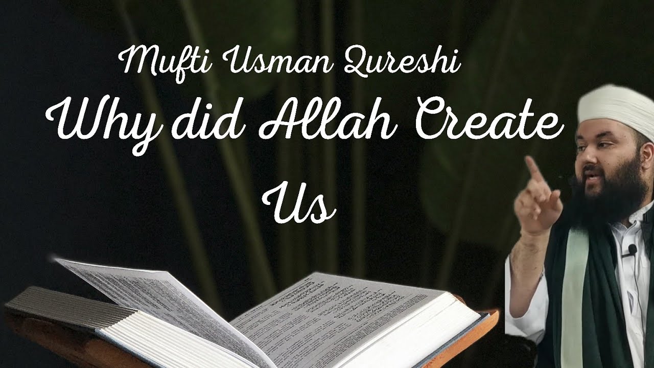 Why Did Allah Create Us? | Mufti Usman Qureshi