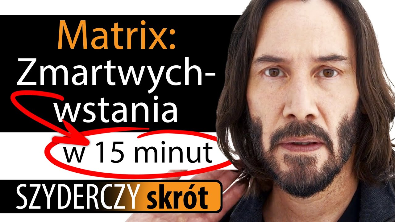 MATRIX ZMARTWYCHWSTANIA w 15 minut | Szyderczy Skrót