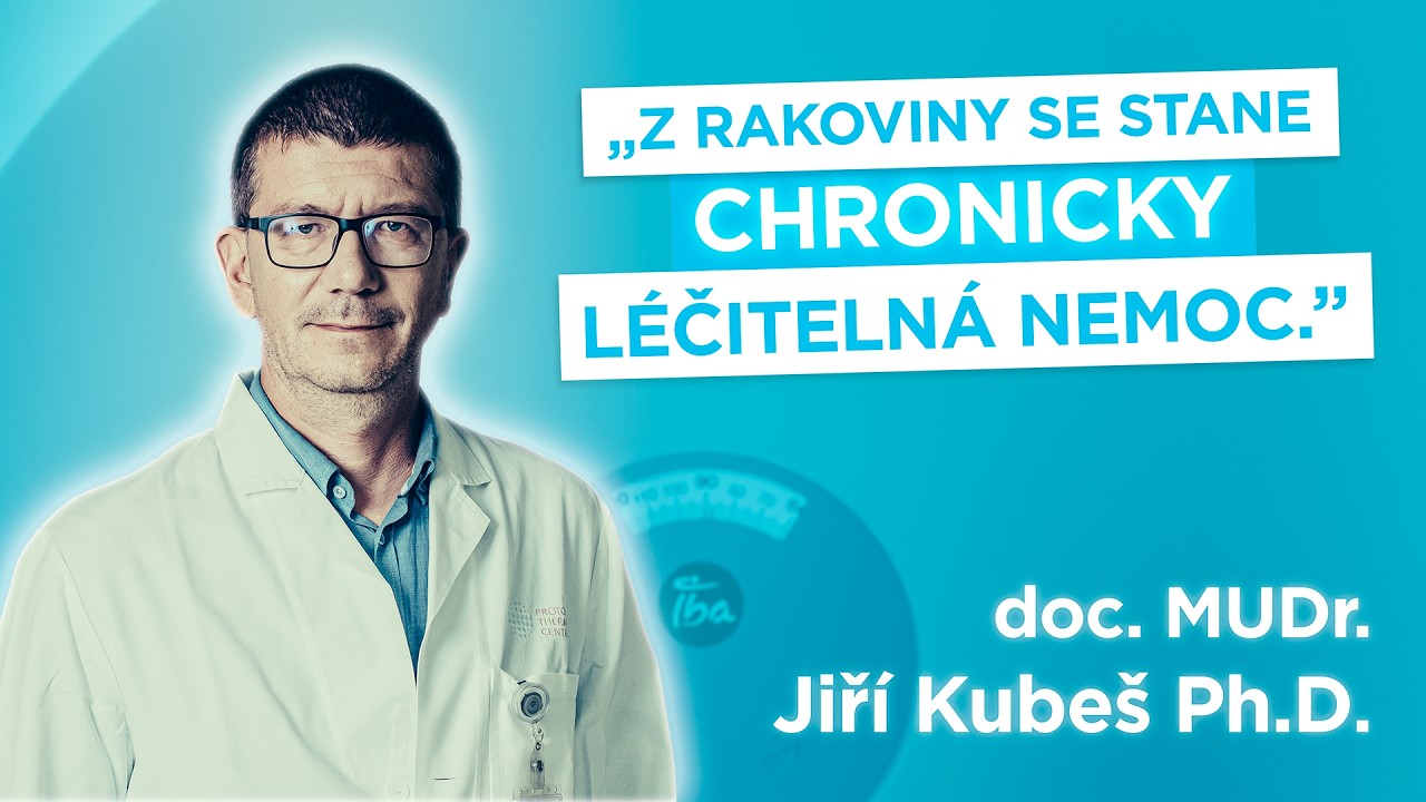 Budoucnost léčby nádorů: Výhody protonové radioterapie | doc. Jiří Kubeš
