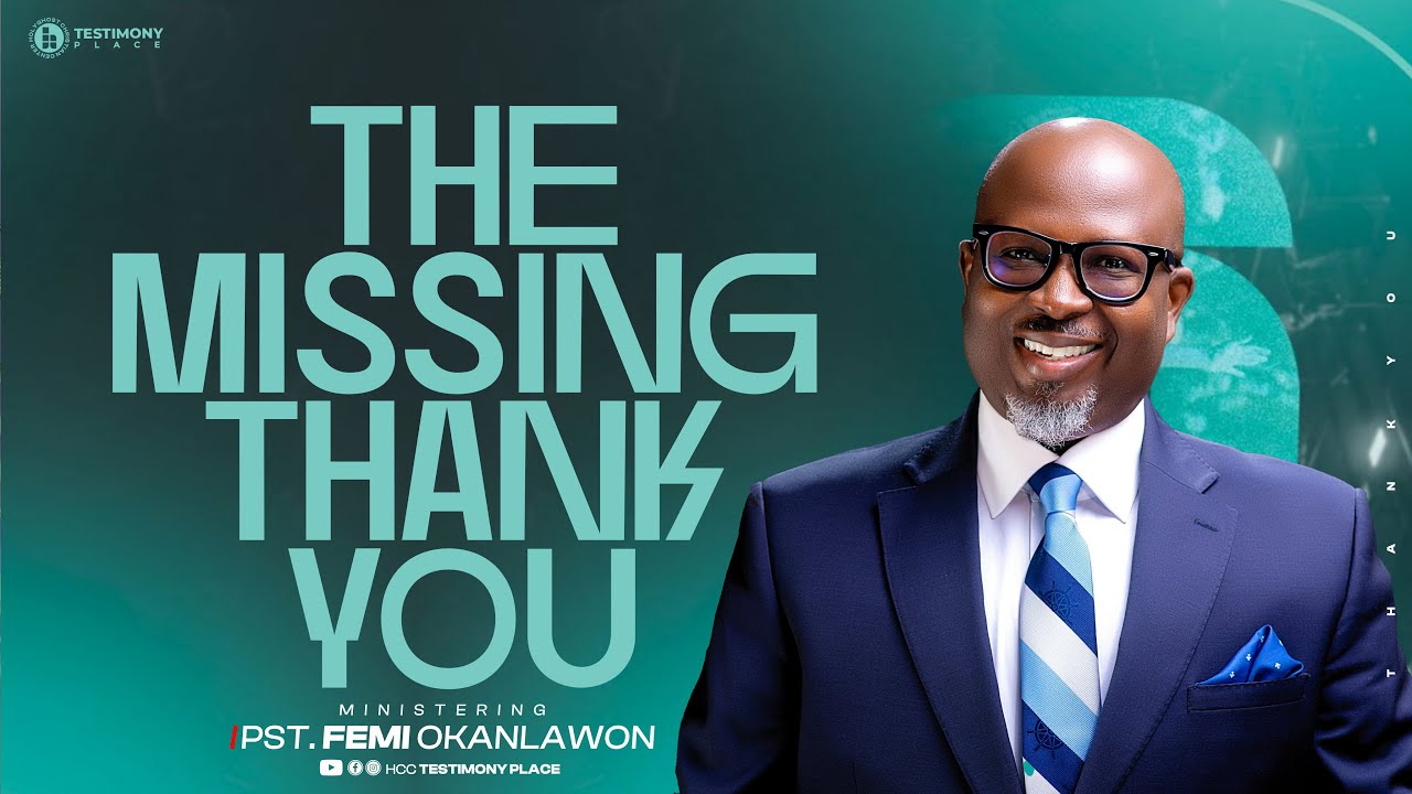 THE MISSING THANK YOU with PST. FEMI OKANLAWON