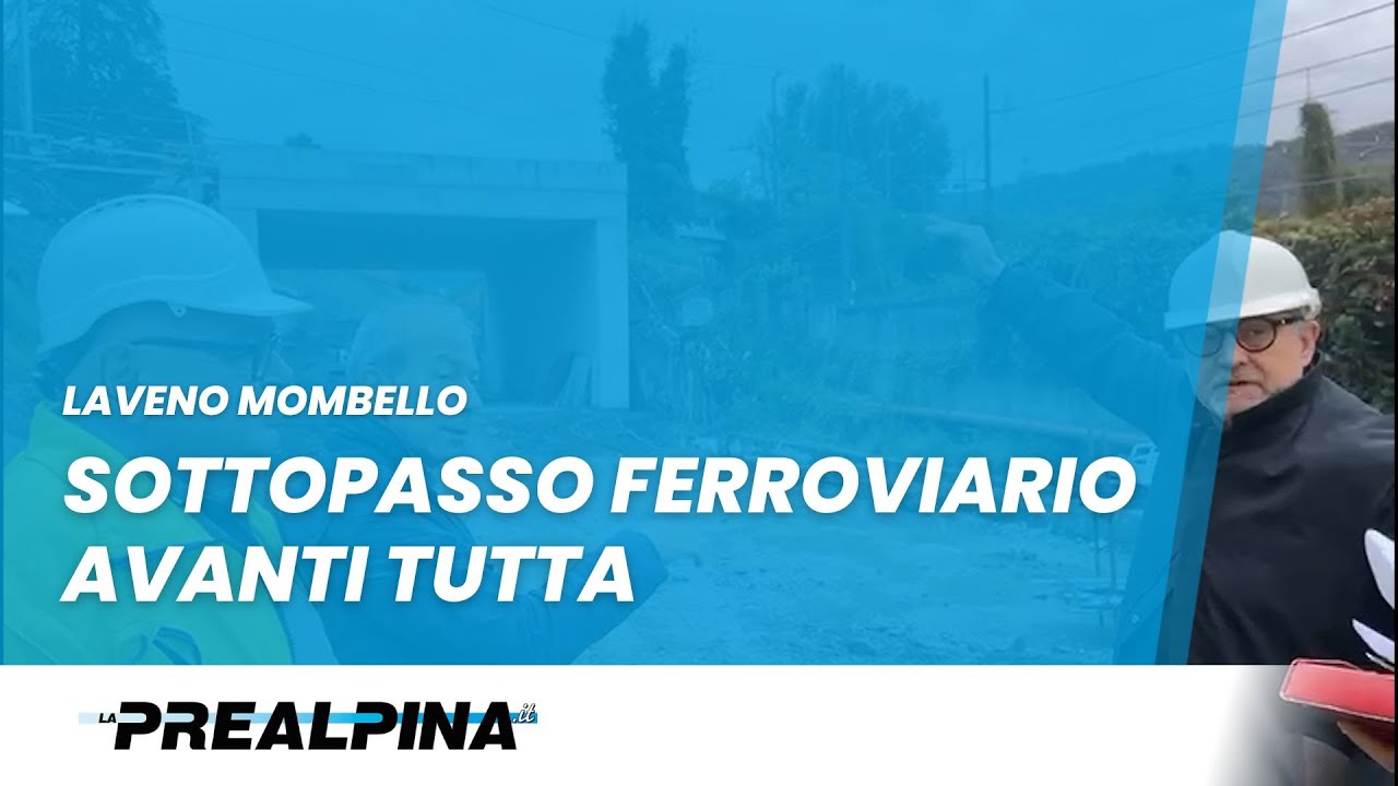 Laveno Mombello | Sottopasso ferroviario, avanti tutta