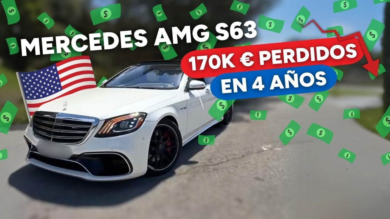 💸🔻170k € perdidos en 4 años 🔻 Mercedes AMG S63 🚘 🇺🇸