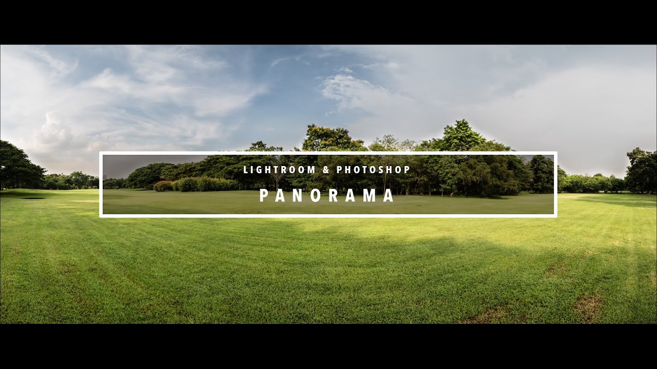EP.36 การทำภาพ Panorama ด้วย Lightroom 6 & CC