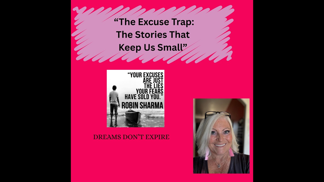 “The Excuse Trap: The Stories That Keep Us Small”