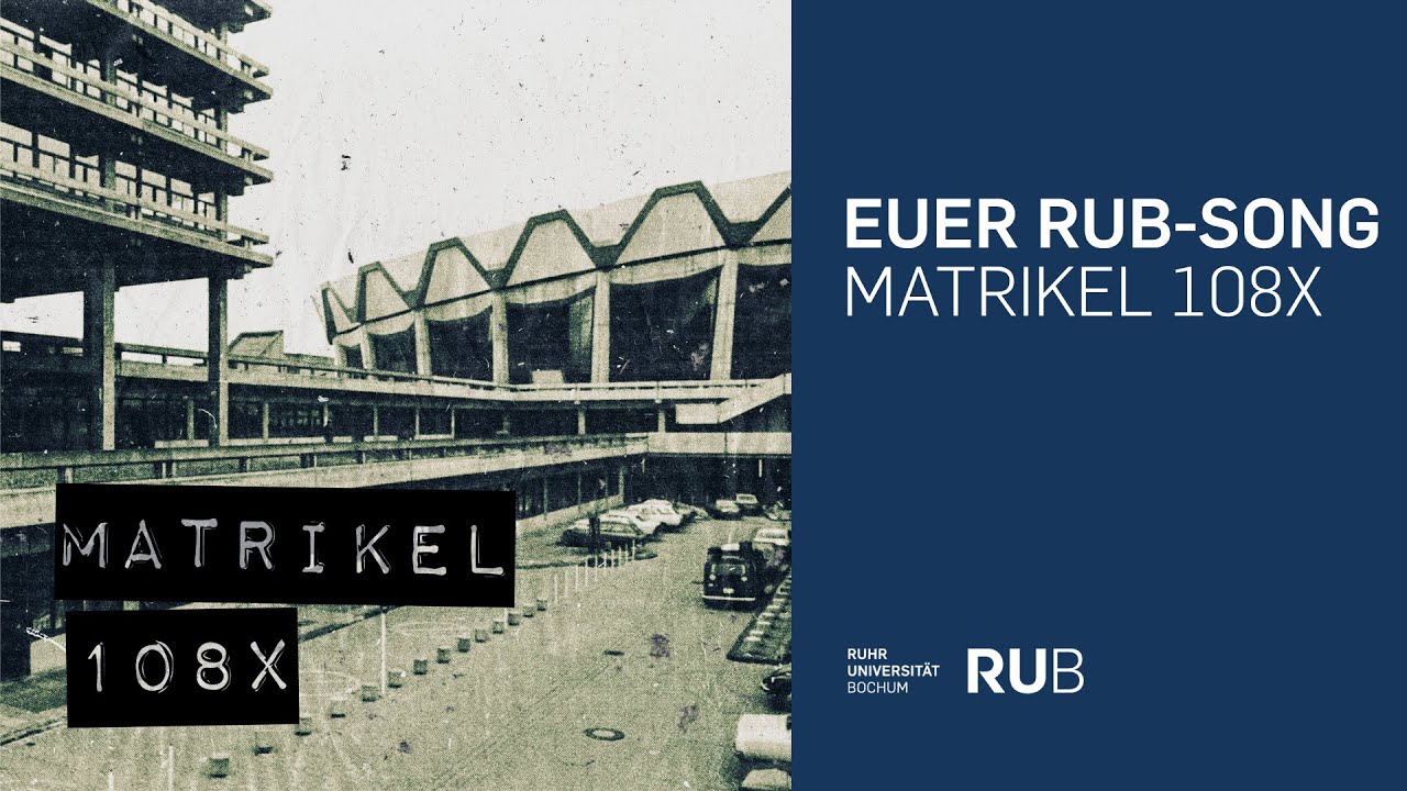 Matrikel 108x: Der Community-Song der Ruhr-Universit&auml;t Bochum