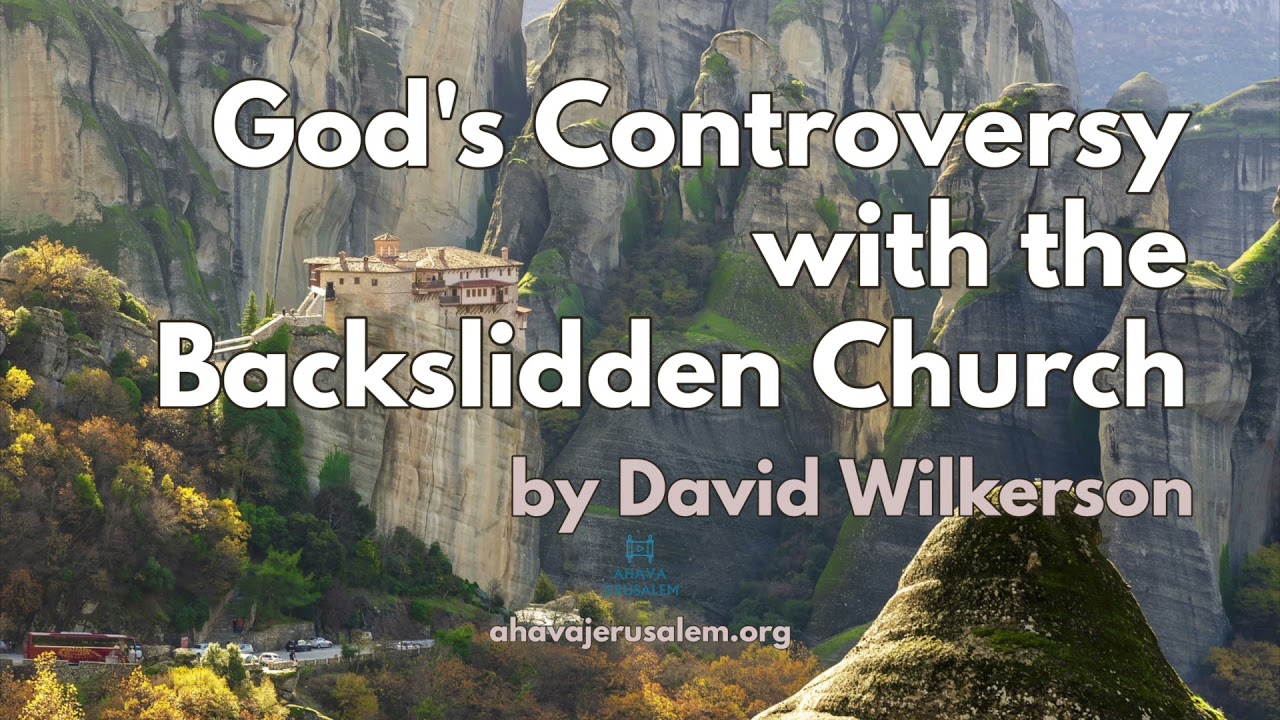David Wilkerson - God's Controversy with the Backslidden Church