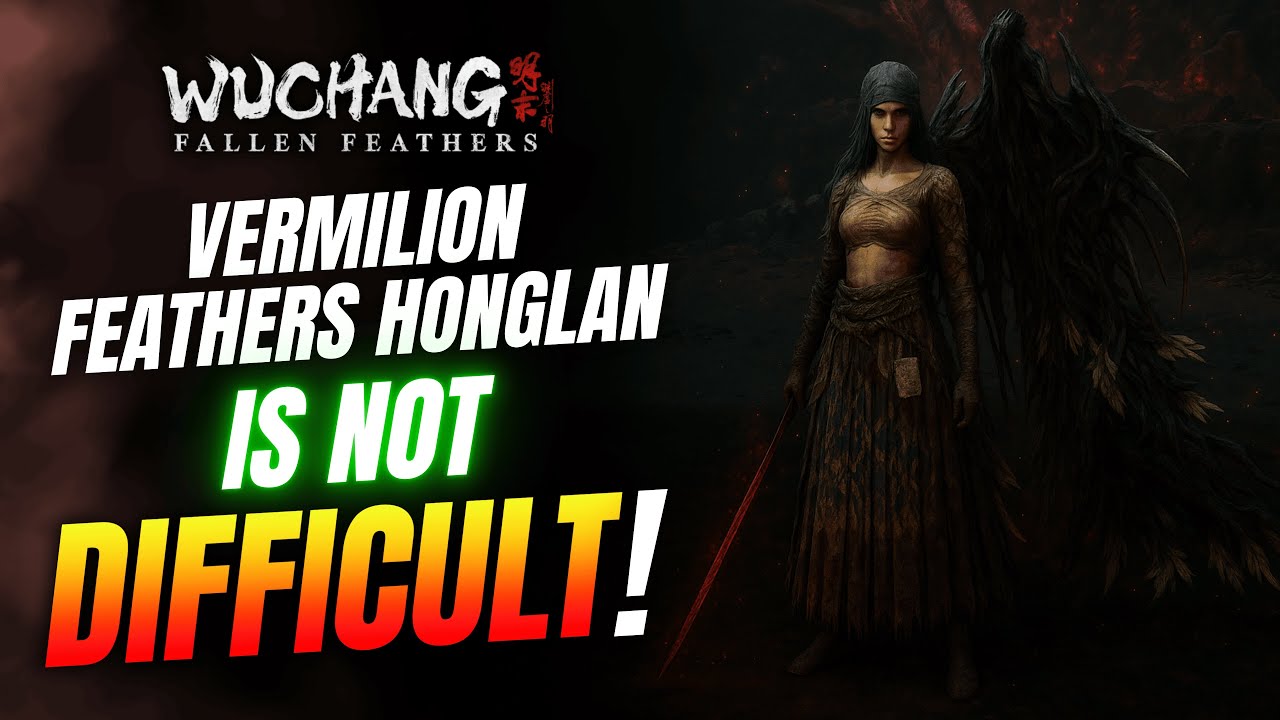 Vermilion Feathers Honglan is NOT Difficult | Wuchang Fallen Feathers