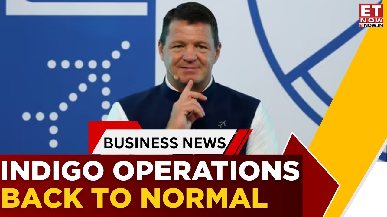 IndiGo CEO Pieter Elbers: Operations Back To Normal, Refunds Underway | Breaking News | ET Now