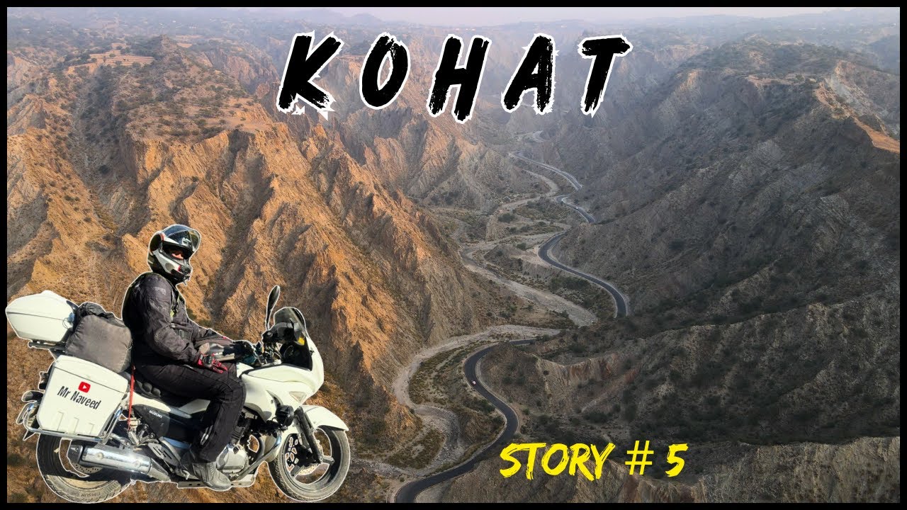 KOHAT | LAHORE TO CHITRAL ON BIKE | S1 EP 05